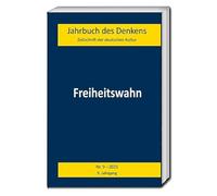 Freiheitswahn: Jahrbuch des Denkens - Zeitschrift der deutschen Kultur: Nr. 9 - 2025, 9. Jahrgang