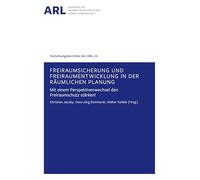 Freiraumsicherung und Freiraumentwicklung in der räumlichen Planung: Mit einem Perspektivenwechsel den Freiraumschutz stärken: 24