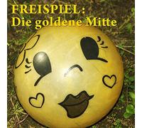Freispiel - Die Goldene Mitte [Vinilo]