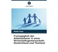 Freizügigkeit der Arbeitnehmer in einer Wirtschaftsgemeinschaft: Deutschland und Thailand