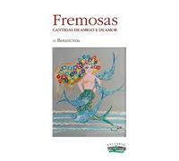 Fremosas. Cantigas de amigo e de amor