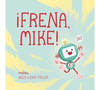 ¡FRENA, MIKE! (MIAU ALBUM INFANTIL)