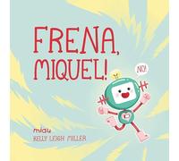 Frena, Miquel! (MIAU CATALAN ALBUM INFANTIL)
