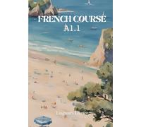 French A1.1: Learn to master the basics of French