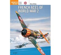 French Aces of World War 2: No. 28 (Aircraft of the Aces)