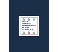 French Adjectives and Agreement Practice (Grades 6-8)