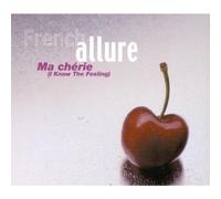 French Allure - Ma Chérie (I Know The Feeling)