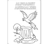 French Animal Alphabet Colouring Book: ALPHABET ANIMALIER LIVRE DE COLORIAGE EN FRANÇAIS