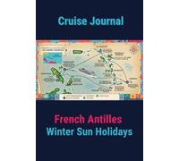 French Antilles Cruise Journal | Travel Diary & Memory Book for Your Winter Sun Holiday