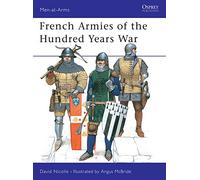 Ejércitos franceses — Guerra de los Cien Años: 1337-1453 — No. 337 (Men-at-Arms) – Osprey