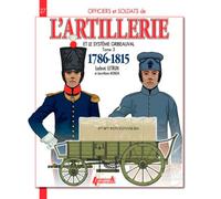 French Artillery and the Gribeauval System: Volume 3: 1786-1815: 2 (Officers and Soldiers of, 27)