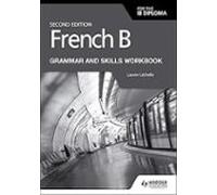 French B For The Ib Diploma Grammar And Skills Workbook Second Edition