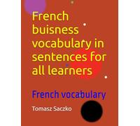 French buisness vocabulary in sentences for all learners: French vocabulary
