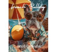 French Bulldog 2026 Calendar: A Year of Bat Ears & Snorts: Display 12 Hilarious & Adorable Frenchie Photos | Simple Monthly Layouts | Perfect Coffee Table Book & Gift for French Bulldog Lovers