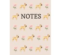 French Bulldog and Peony Notebook: Frenchie, Flower, Floral, Neutrals, Journal, Dog Breeds, Bully, Gift, Birthday, Christmas, Stocking Stuffer, Dog ... ruled, 100 pages, Hardback, 8.25 x 11 Inches