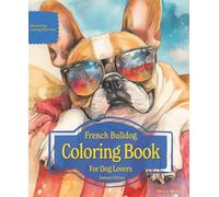 French Bulldog Coloring Book For Dog Lovers Summer Edition: Beloved Dogs Coloring Book Serise