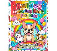 French Bulldog Coloring Book for Kids Ages 3-6: 20 Easy-to-Color Frenchie Puppy Pages: Cute, Large Designs & Bold Lines | Child-Friendly Fun for Preschoolers & Toddlers