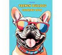 French Bulldog Coloring Book: Fun Coloring Book featuring cute Frenchies