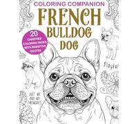 French Bulldog Coloring: Stylish Companion Dog Illustrations, Mandalas & Fun Quotes