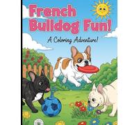 French Bulldog Fun! A Coloring Adventure! Coloring book
