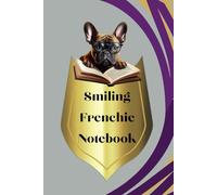 French Bulldog Notebook: Frenchie Dog Lovers Gifts and Journal For Women, Kids and Students