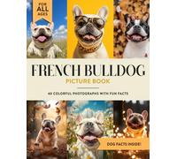 French Bulldog Picture Book: 40 Colorful Photographs with Fun Dog Facts for Kids & Adults