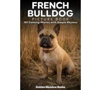 French Bulldog Picture Book for Seniors with Dementia and Alzheimer’s Patients: 101 Calming Dog Photos with Simple Rhymes | A Gentle Gift for Memory Care and Cognitive Stimulation