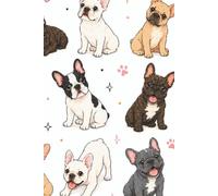 French Bulldog Puppies Notebook: Lined for Writing, Notes, School, Work, Journaling and Everyday Thoughts