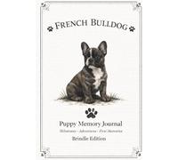 French Bulldog Puppy Memory Journal: milestones-adventures-first memories