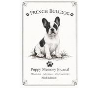 French Bulldog Puppy Memory Journal: milestones-adventures-first memories