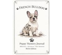 French Bulldog Puppy Memory Journal: milestones-adventures-first memories-Merle Edition
