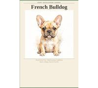 French Bulldog Puppy Socialization Journal: Track Every First, Build Lasting Confidence & Raise a Happy, Social Frenchie