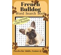 French Bulldog Word Search Book XL: Fun Word Search Puzzles for French Bulldog Lovers | XL variant | +100 fun puzzles | Relaxing Brain Games for ... | 6x9 Inches | 220 Pages | Solutions Included