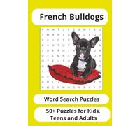 French Bulldog Word Search Puzzle Book: Word Searches and Easy to Read Print about French Bulldogs and more l 6x9 inches l 110 pages l 50+ Puzzles ... Gift for Vacations, Holidays and Relax Times