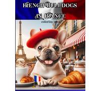 French Bulldogs in France: Large Print Coloring Book for Adults and Kids