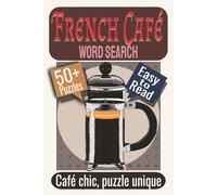 French Café Word Search Puzzle Book: Puzzles featuring Café Foods, Cozy Moments, French Treats