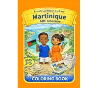 French Caribbean Explorer Martinique ABC Adventure (Caribbean Island Explorer)