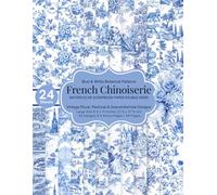 French Chinoiserie Scrapbook Paper: 24 Double-Sided Blue & White Botanical Patterns | Vintage Floral, Pastoral & Grandmillennial Designs | 8.5 x 11 Craft Paper for Journals & DIY
