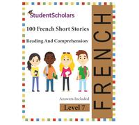 French Comprehension - 100 Short Stories Reading & Comprehension - Level 7