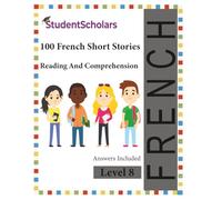 French Comprehension - 100 Short Stories Reading & Comprehension - Level 8
