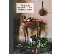 French country cooking. Cartoline da un villaggio immerso nei vigneti (Gli illustrati)