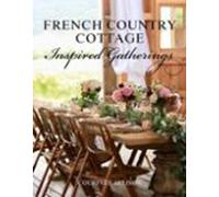 French Country Cottage Inspired Gatherings