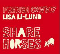 French Cowboy - French Cowboy & Lisa Li-Lund Share