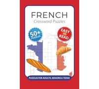 French Crossword Puzzles: Crossword Puzzles with Easy to Read Print about French, France, Culture and More I 6x9 inches, 120 pages I 50+… Gift for Vacations, Holidays and Relaxation