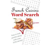 French Cuisine Word Search Puzzle Book: Word Search Puzzles with Easy to Read Print about French Cuisine, Popular French foods & More | 6x9 Inches, ... Seniors and all Food Lovers for Free Times.