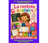 French & English Bilingual Back-to-School Colouring Book for Kids: Discover 50 School Words in Two Languages | Ages 5-10