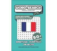 French - English Word Search Puzzle Book For All Ages: Learn New Words, One Puzzle At A Time | 6” x 9” 50+ Puzzles | 600+ Hidden Words with Solutions ... (French - English Word Search Puzzle Books)