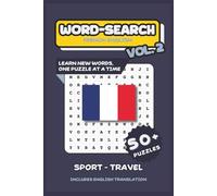 French - English Word Search Puzzle Book Volume Two: Learn New Words, One Puzzle At A Time | 6” x 9” 50+ Puzzles | 600+ Hidden Words with Solutions - ... (French - English Word Search Puzzle Books)