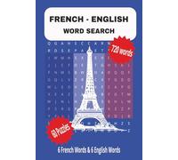 French - English Word Search: Word Search with Easy to Read Print | 60 Puzzles |720 words | 6x9 inches | 6 French words & 6 English words | 120 pages ... Holidays, Travel for adults, seniors & teens