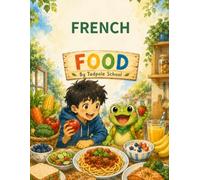 French Food Activity Book: Coloring, Tracing, Word Search, Mazes and Puzzles - First French Words for Kids Ages 3-7